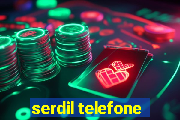 serdil telefone