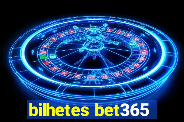 bilhetes bet365