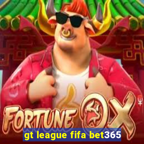 gt league fifa bet365