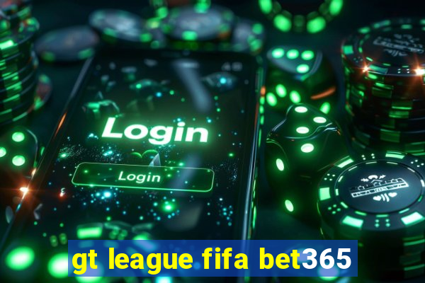 gt league fifa bet365