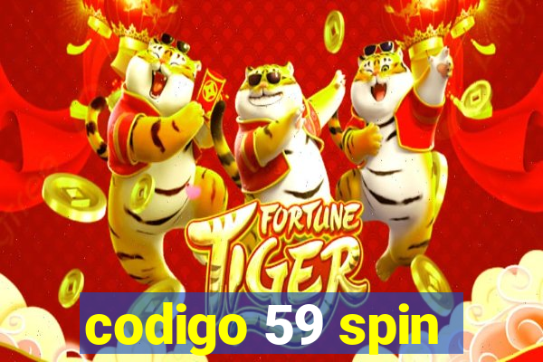 codigo 59 spin