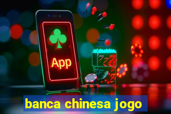 banca chinesa jogo