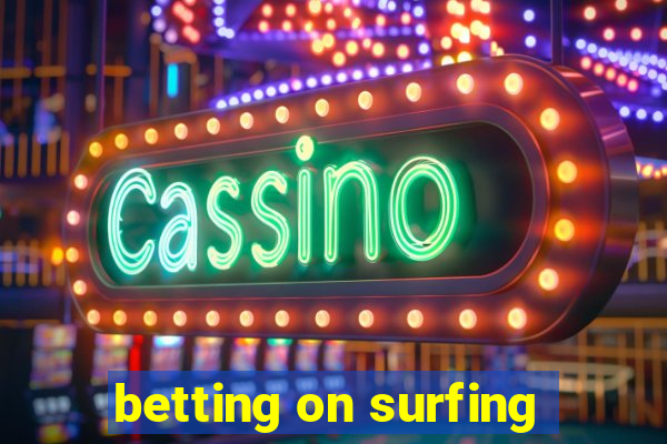 betting on surfing