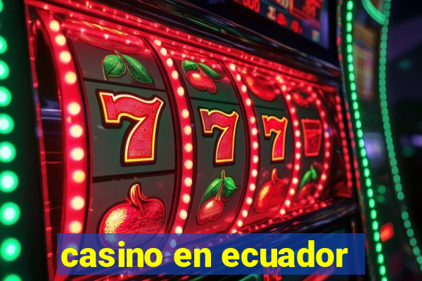 casino en ecuador