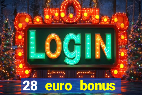 28 euro bonus casino online