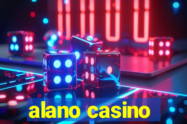 alano casino