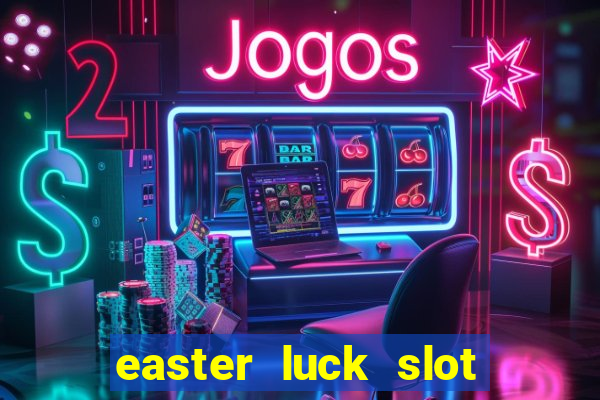 easter luck slot free play