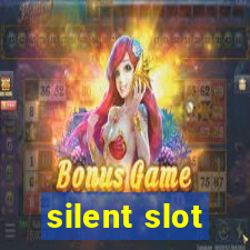 silent slot