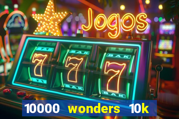 10000 wonders 10k ways slot free play