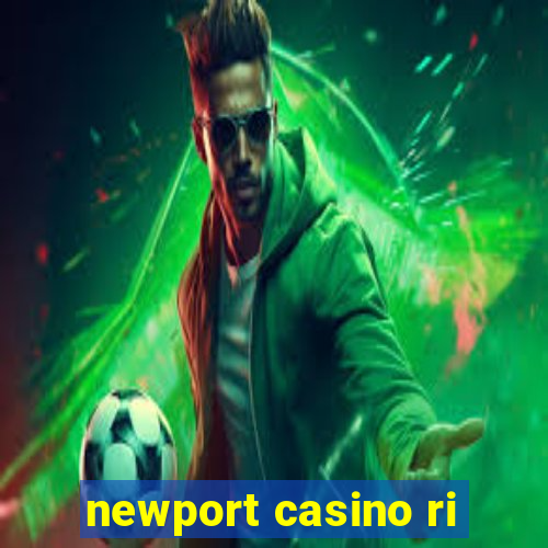 newport casino ri