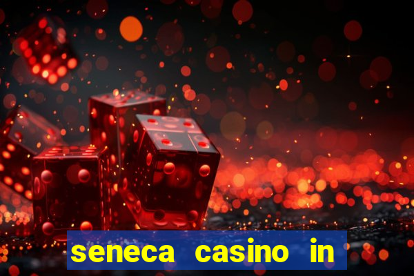 seneca casino in niagara falls new york