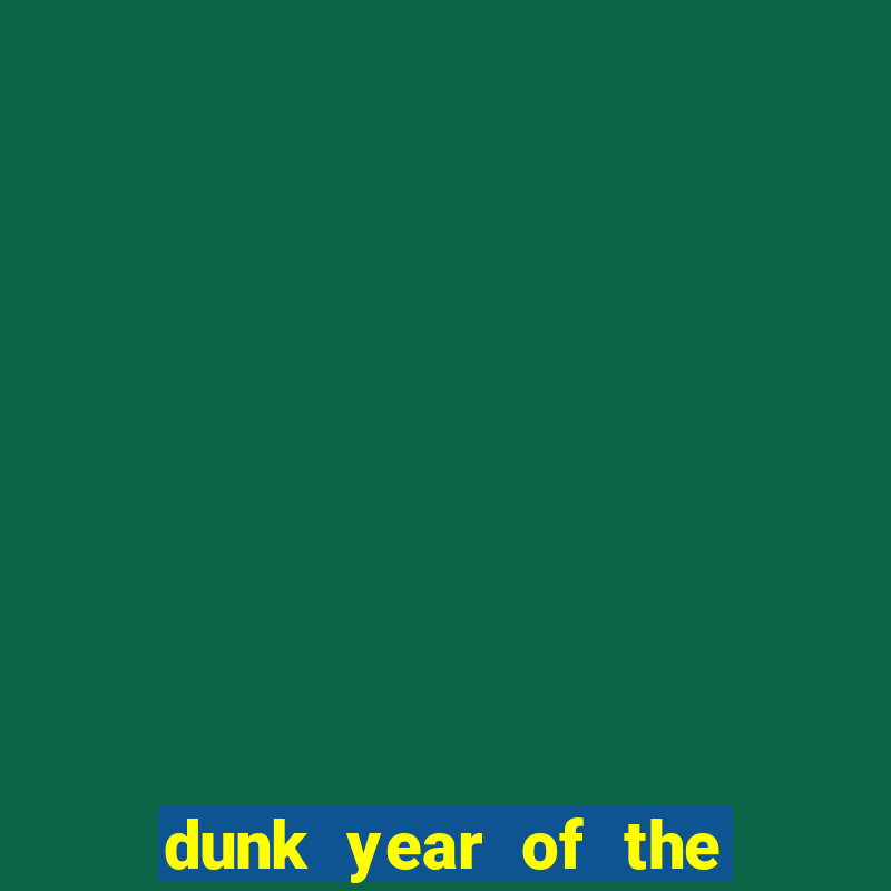 dunk year of the rabbit Informational