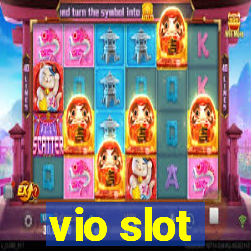 vio slot