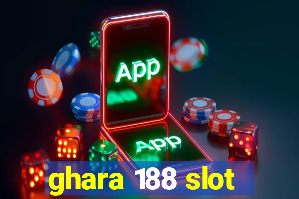 ghara 188 slot