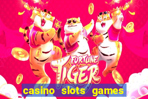 casino slots games free for fun