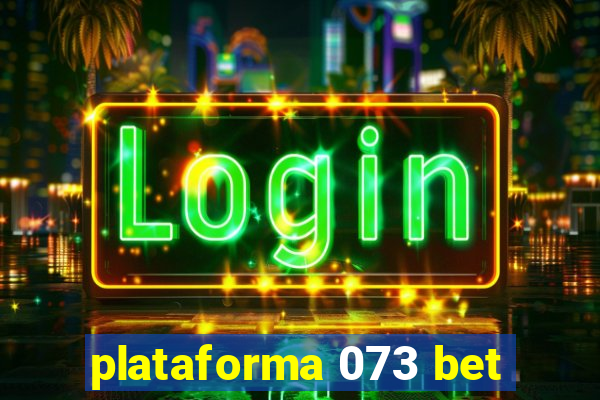 plataforma 073 bet