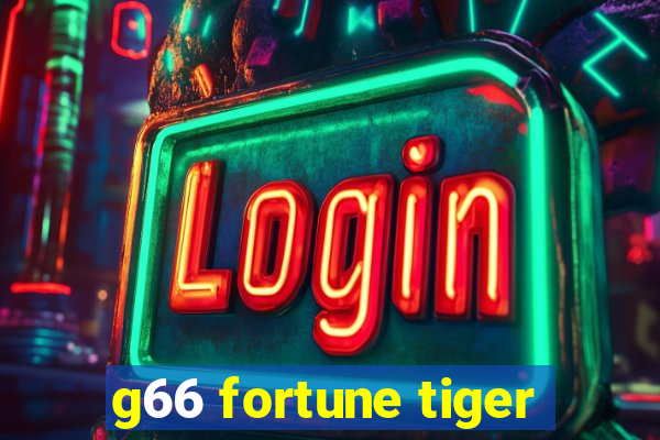 g66 fortune tiger