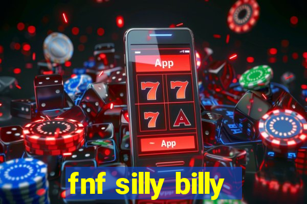 fnf silly billy