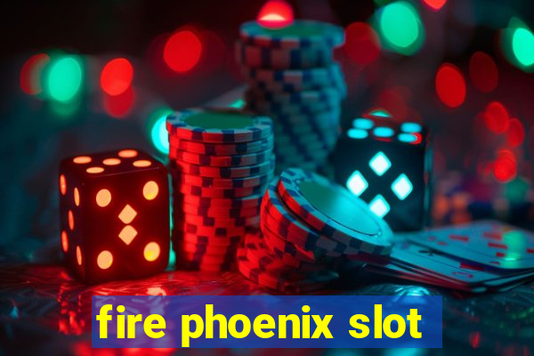 fire phoenix slot