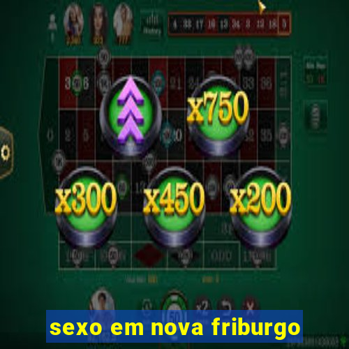 sexo em nova friburgo