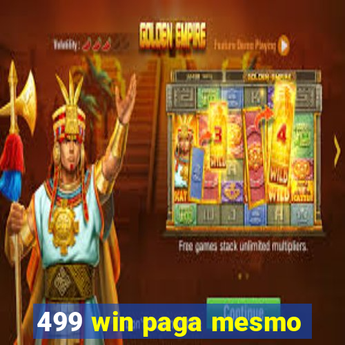 499 win paga mesmo