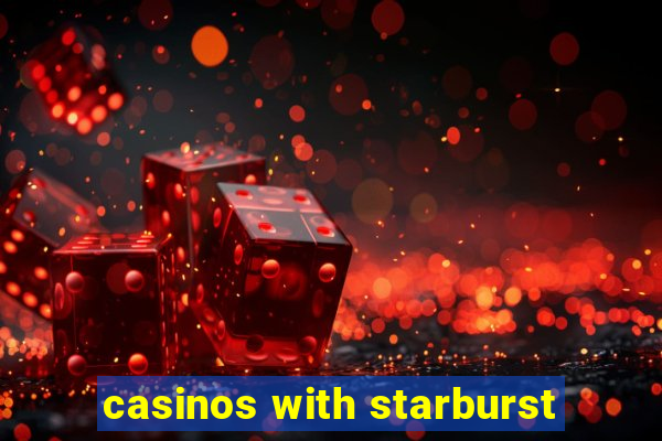 casinos with starburst