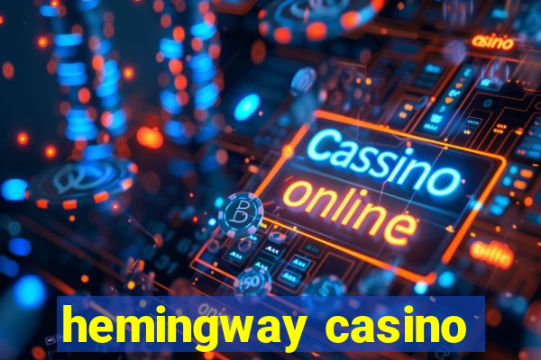 hemingway casino