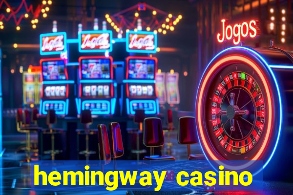 hemingway casino