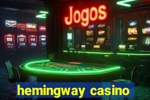 hemingway casino