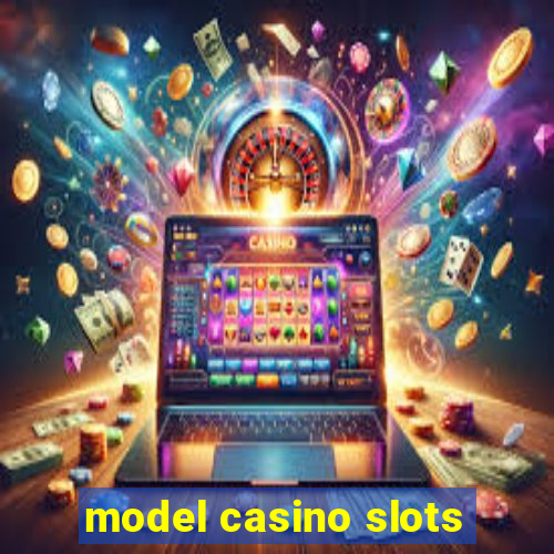 model casino slots