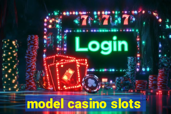 model casino slots