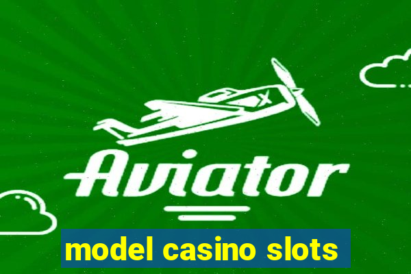 model casino slots