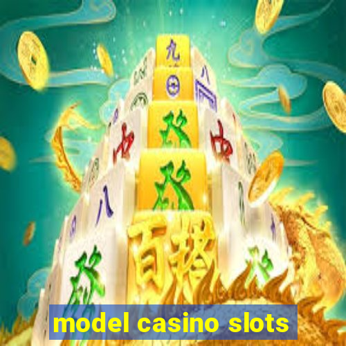 model casino slots