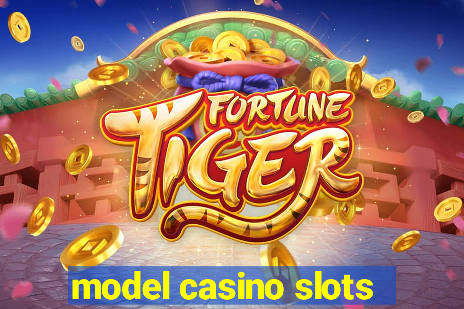 model casino slots