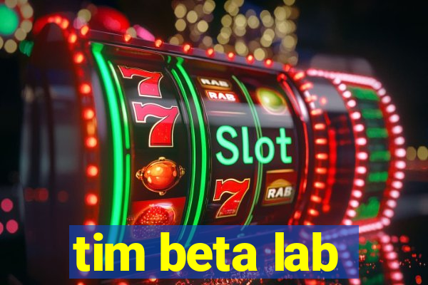 tim beta lab