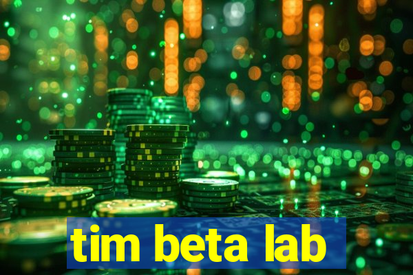 tim beta lab