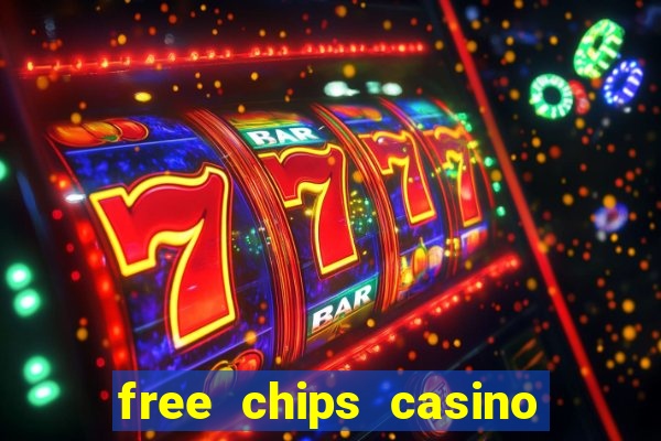 free chips casino no deposit