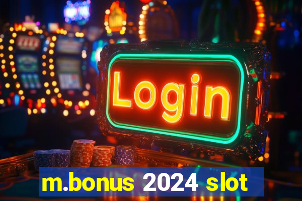 m.bonus 2024 slot