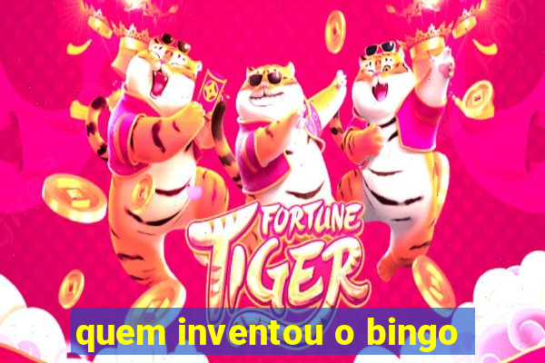 quem inventou o bingo