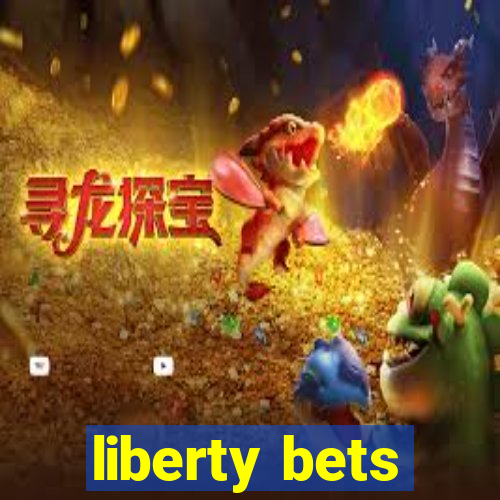 liberty bets