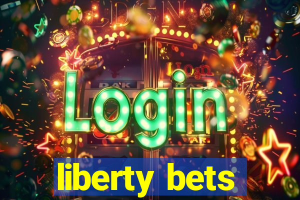 liberty bets