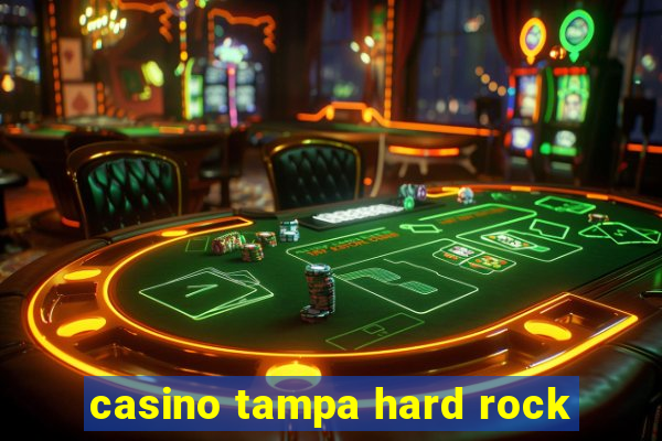 casino tampa hard rock