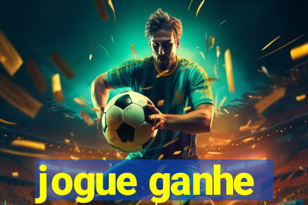 jogue ganhe