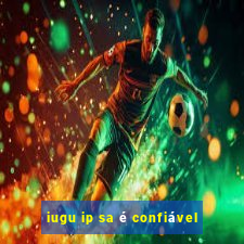 iugu ip sa é confiável