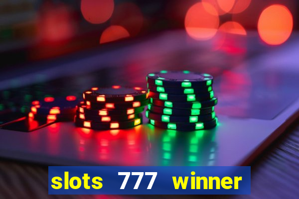 slots 777 winner paga mesmo