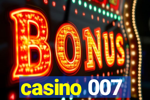 casino 007