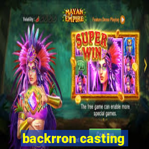 backrron casting