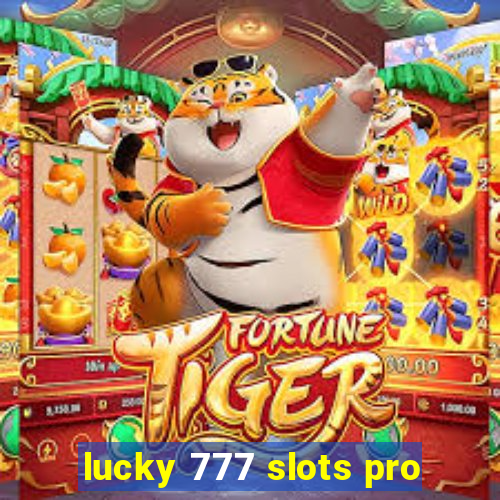 lucky 777 slots pro