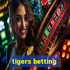 tigers betting