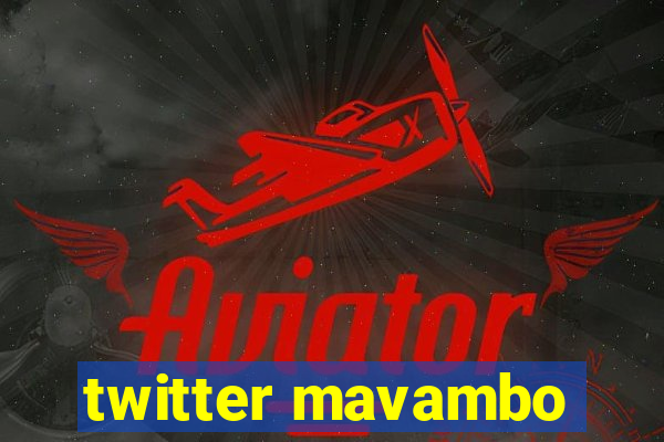 twitter mavambo